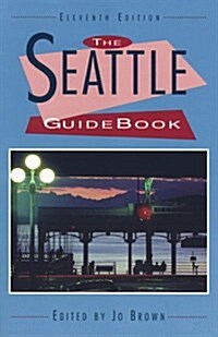 The Seattle Guidebook (Paperback, 11th)
