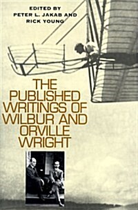 The Published Writings of Wilbur and Orville Wright (Hardcover)