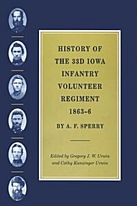 History of the 33d Iowa Infantry Volunteer Regiment, 1863-6 (Hardcover)
