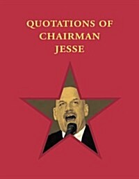 Quotations of Chairman Jesse (Paperback)