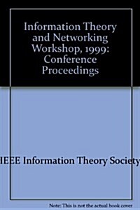 Information Theory and Networking Workshop, 1999 (Paperback)