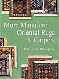 More Miniature Oriental Rugs & Carpets (Paperback)