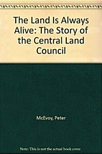 The Land Is Always Alive (Paperback)