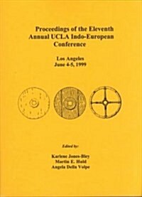 Proceedings of the Eleventh Annual UCLA Indo-European Conference (Paperback)