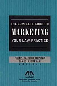 The Complete Guide to Marketing Your Law Practice (Paperback)