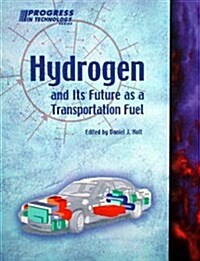 Hydrogen and Its Future As a Transportation Fuel (Paperback)