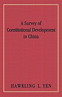 A Survey Of Constitutional Development In China (Hardcover)