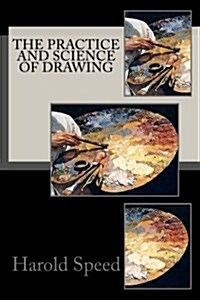 The Practice and Science of Drawing (Paperback)