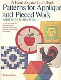 Patterns for Applique and Pieced Work and Ways to Use Them (Hardcover)