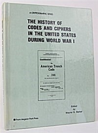 History of Codes and Ciphers in the U S During World War 1 (Paperback)