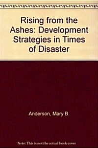 Rising from the Ashes: Development Strategies in Times of Disaster (Paperback)