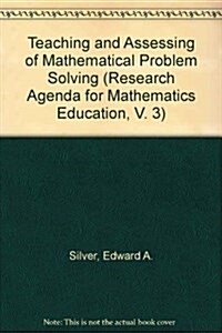 Teaching and Assessing of Mathematical Problem Solving (Paperback)