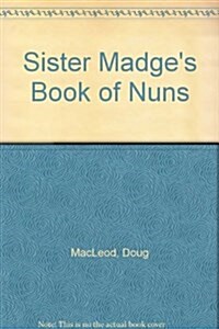 Sister Madges Book of Nuns (Hardcover)