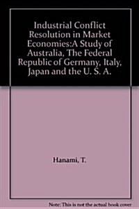 Industrial Conflict Resolution in Market Economies (Paperback, 2nd, Subsequent)