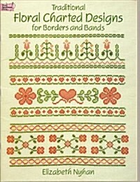 Traditional Floral Charted Designs for Borders and Bands (Paperback)