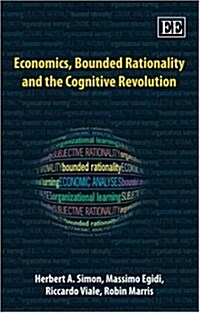 Economics, Bounded Rationality and the Cognitive Revolution (Hardcover)