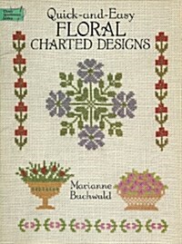 Quick-And-Easy Floral Charted Designs (Paperback)