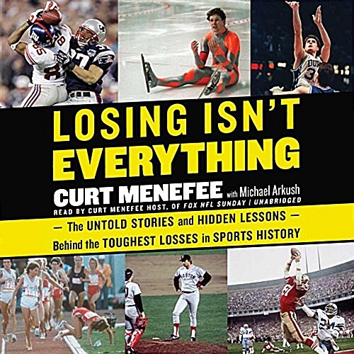 Losing Isnt Everything Lib/E: The Untold Stories and Hidden Lessons Behind the Toughest Losses in Sports History (Audio CD)