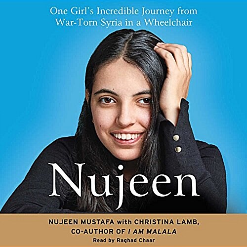 Nujeen: One Girls Incredible Journey from War-Torn Syria in a Wheelchair (MP3 CD)