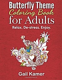 Butterfly Theme Coloring Book for Adults: Relax. de-Stress. Enjoy. (Paperback)