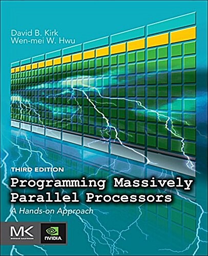 Programming Massively Parallel Processors: A Hands-On Approach (Paperback, 3)