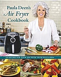 Paula Deens Air Fryer Cookbook (Hardcover)