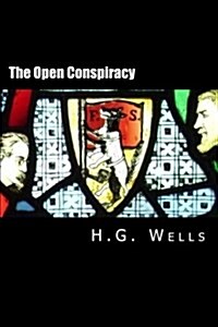 The Open Conspiracy: What Are We to Do with Our Lives? (Paperback)
