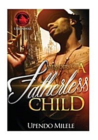 Memoirs of a Fatherless Child (Paperback)