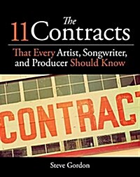 The 11 Contracts That Every Artist, Songwriter and Producer Should Know (Hardcover)