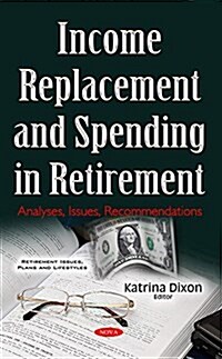 Income Replacement and Spending in Retirement (Hardcover)