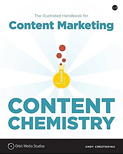 Content Chemistry: The Illustrated Handbook for Content Marketing (Paperback, 4)