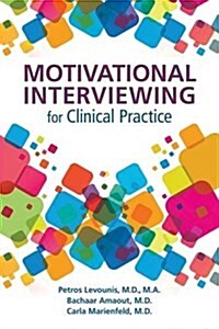 Motivational Interviewing for Clinical Practice (Paperback)