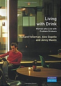 Living With Drink : Women who live with problem drinkers. (Paperback)