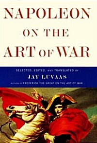 Napoleon on the Art of War (Hardcover)
