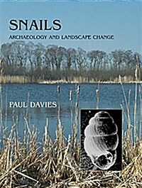 Snails : Archaeology and Landscape Change (Paperback)