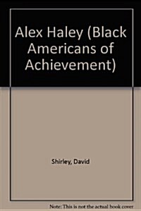 Alex Haley (Black Americans of Achievement) (Library Binding)