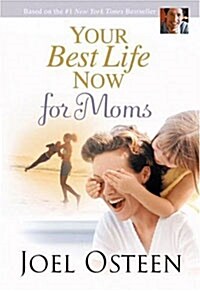 [중고] Your Best Life Now for Moms (Hardcover)