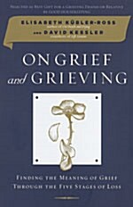 [중고] On Grief and Grieving: Finding the Meaning of Grief Through the Five Stages of Loss (Paperback)