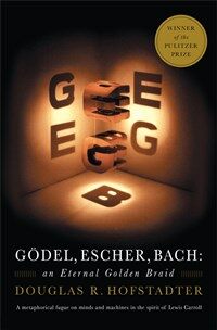 Godel, Escher, Bach: An Eternal Golden Braid (Paperback, 20, Anniversary)
