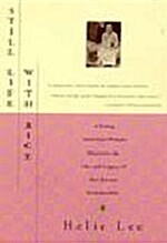[중고] Still Life with Rice: A Young American Woman Discovers the Life and Legacy of Her Korean Grandmother                                              (Paperback)