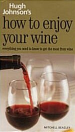 Hugh Johnsons How to Enjoy Your Wine (hardcover)