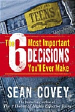 [중고] The 6 Most Important Decisions You‘ll Ever Make: A Guide for Teens (Paperback)