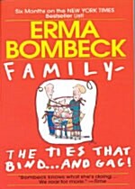 Family--The Ties That Bind . . . and Gag! (Mass Market Paperback)