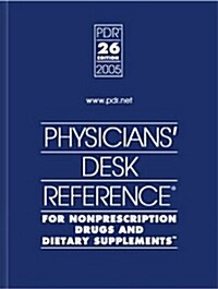 Physicians Desk Reference for Nonprescription Drugs and Dietary Supplements 2005 (26th Edition, Hardcover)