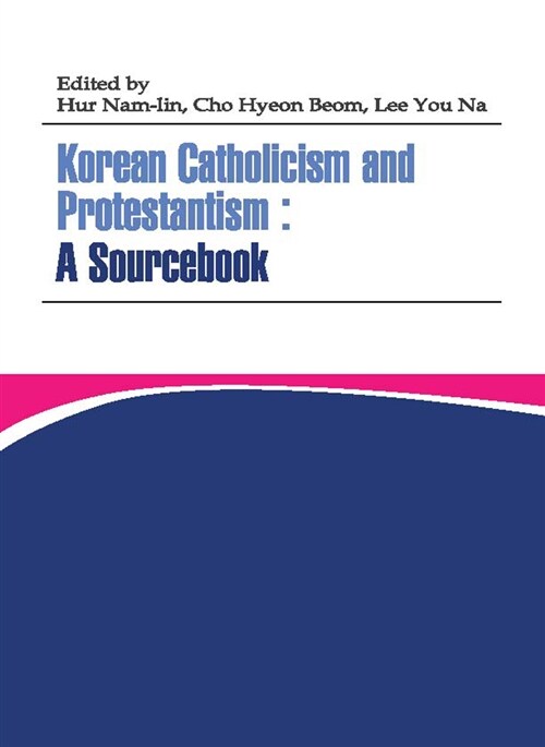 Korean Catholicism and Protestantism : A Sourcebook