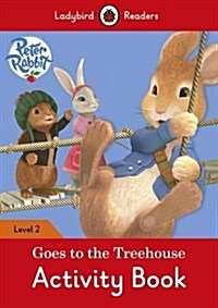 Peter Rabbit: Goes to the Treehouse Activity book - Ladybird Readers Level 2 (Paperback)