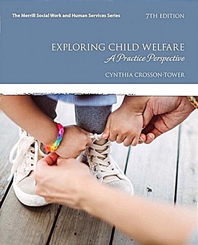 Exploring Child Welfare: A Practice Perspective, with Enhanced Pearson Etext -- Access Card Package [With Access Code] (Paperback, 7)