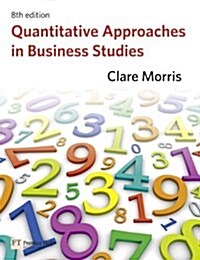 Quantitative Approaches in Business Studies (Paperback, 8 ed)