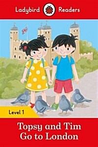 Ladybird Readers Level 1 - Topsy and Tim - Go to London (ELT Graded Reader) (Paperback)