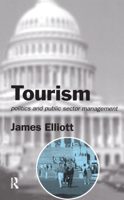Tourism : Politics and Public Sector Management (Hardcover)